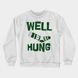 Well Hung Crewneck Sweatshirt